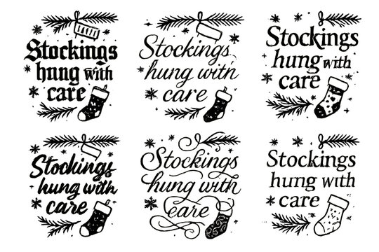 Festive Calligraphy Styles. Stockings hung with care. Create a calligraphy lettering illustration of the