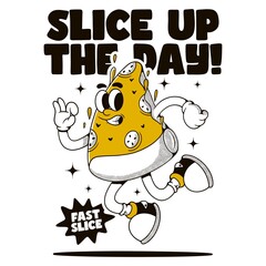 slice up the day! with cute pizza slice cartoon character illustration design 