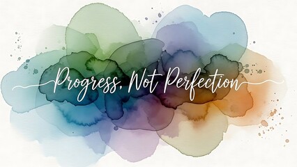 Watercolor blotches with inspirational text progress not perfection centered art