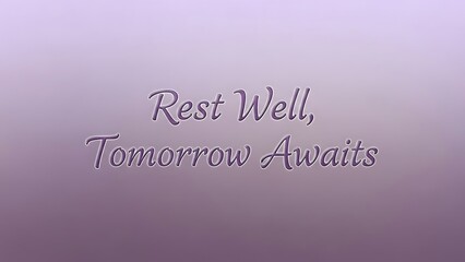 Rest well tomorrow awaits text on a light purple gradient background with simple elegant lettering