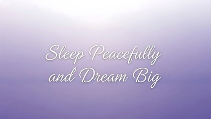 Sleep peacefully and dream big text on a soft gradient lavender and white colored background image