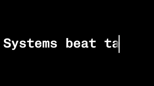 Systems beat talent text displayed in white monospace font on a plain black background screen view