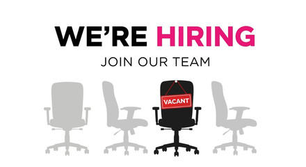 WE'RE HIRING JOIN OUR TEAM - Open position available with chairs and vacant sign