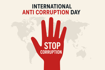 International Anti-Corruption Day Stop Corruption - Hand Symbol on World Map