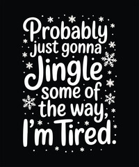 Probably just gonna jingle some of the way im tired