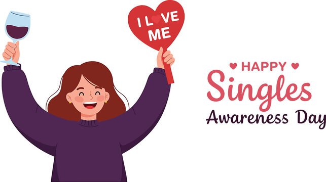 Happy Singles Awareness Day illustration of a woman holding a wine glass and I Love Me sign Keywords: happy singles awareness day, singles awareness - Powered by Adobe