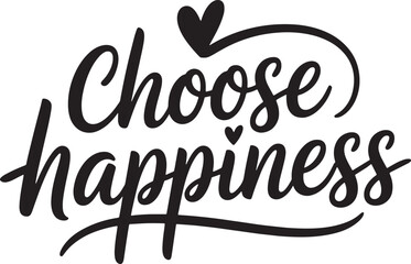 Choose happiness handwritten vector calligraphy text for inspirational quote saying