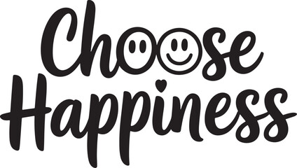 Choose happiness message with happy face handwritten vector calligraphy lettering