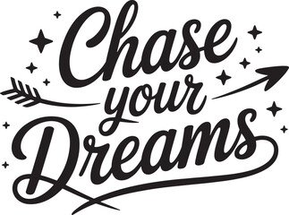 Fototapeta premium Encouraging Quote Chase Your Dreams with Arrow Design Element and Star Decoration Concept