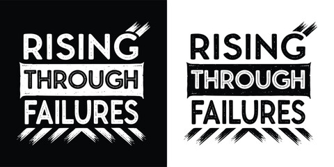 Bold, distressed typography design featuring the phrase rising through failures in a powerful, impactful style, presented in both black and white versions