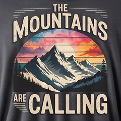 Mountain Landscape&ndash; "The Mountains Are Calling