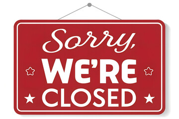 Sorry We’re Closed Retail Store Sign Flat Red Vector for Websites and Print