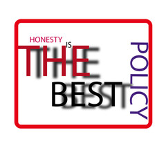 HONESTY IS THE BEST POLICY