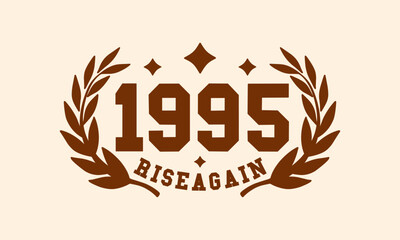 Retro typography college varsity motivational quote slogan print for graphic tee t shirt or sweatshirt - Vector