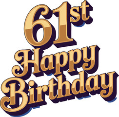 61st Happy Birthday vector with bold gold text, dark shadow, and elegant style for celebratory greeting cards and digital designs.