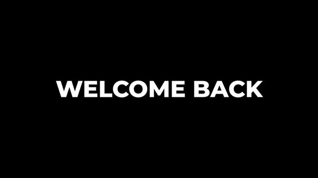 Clean &ldquo;Welcome Back&rdquo; text animation with smooth wiggly movement and transparent background, perfect for intros, openers, transitions, and modern video projects.