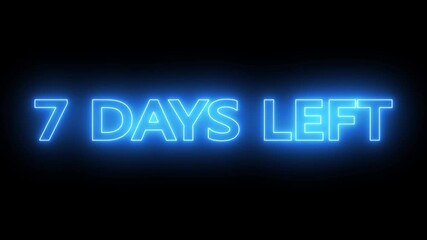 flickering neon text 7 days left. Neon “7 Days Left” Countdown Text Animation
