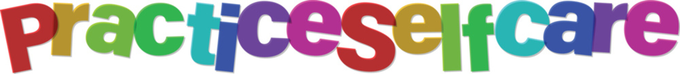 Colorful Practice Self Care Message Concept for Wellbeing and Mental Health