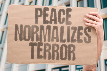 "Peace Normalizes Terror" Violence becomes routine administrative practice. DETENTIONS. INTERROGATIONS. BASEMENTS. ROUTINE. SYSTEMATIC.
