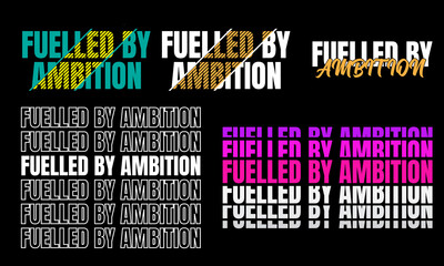 Fuelled By Ambition Motivational Typography Design