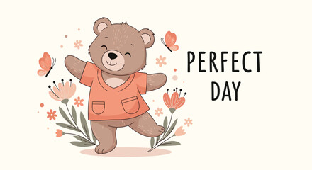 Fototapeta premium Adorable cartoon teddy bear happily dancing among flowers and butterflies with the cheerful text 