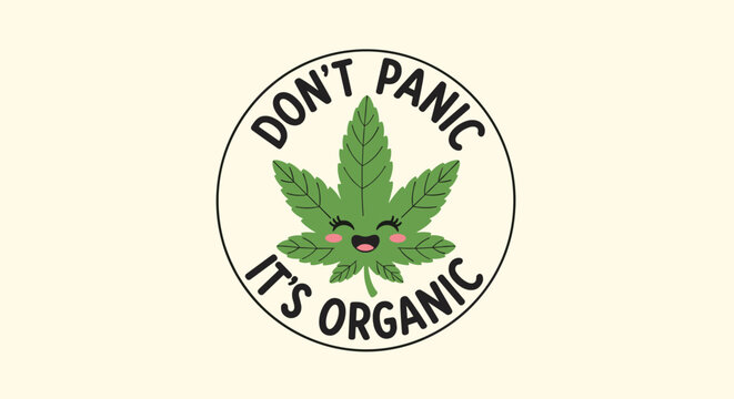 Funny "Don't Panic It's Organic" sticker design featuring a cute kawaii marijuana leaf with a happy face inside a circle.