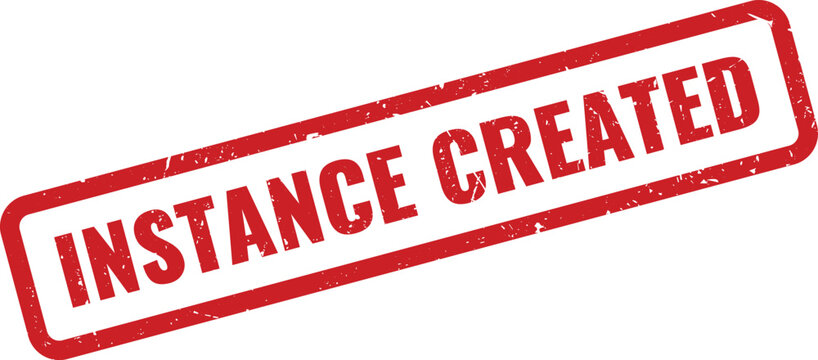 Grungy red stamp displaying INSTANCE CREATED for successful system or software generation