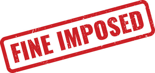 Official red grunge rubber stamp impression with the words fine imposed for violation