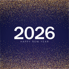 2026 Number with Golden Glitter and Blue Background, Happy New Year New Creative greeting Card Banner Poster, Eps Vector Illustration Template Design, 