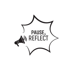 Pause and reflect sign on white background