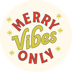 Minimal Bold Retro Typography “Merry Vibes Only” Christmas T-Shirt Design
