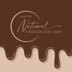 Happy National Chocolates Day Graphic with Melting Chocolate Background, National Chocolates Day Celebration, National Chocolates Day Dripping Background.