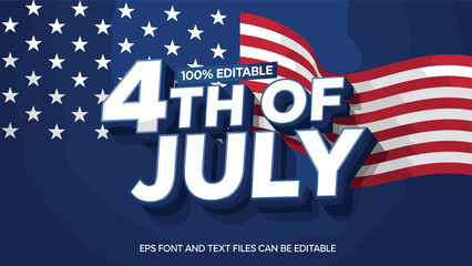 "4th of July" 3D Vector Text Effect, Against Waving American Flag Background, 100% Editable Typography for Independence Day Designs