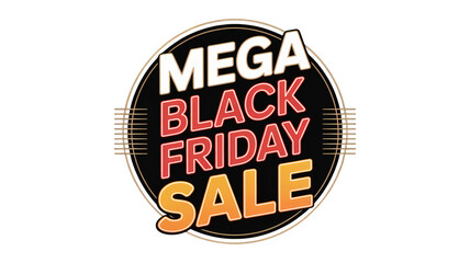 Mega Black Friday Sale Event: Grab Incredible Savings Now, Limited Time Offers, Huge Discounts, Shop Early, Best Deals, Don't Miss Out, Special Promotions