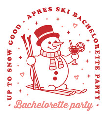 Apres ski bachelorette cocktail party winter holiday sport theme bridesmaid and bride to be funny shirt design. Snowman skiing red pink preppy aesthetic pun up to snow good printable badge sticker.