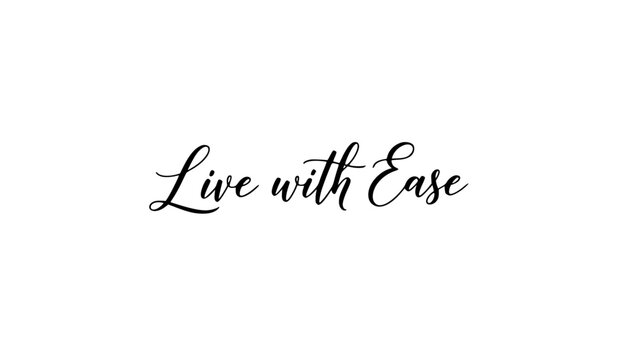 Elegant 'Live with Ease' typography for mindful living branding, peaceful lifestyle blog, inspiring wellness quote, serene simplicity for design project