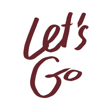 Handwritten phrase Lets Go calligraphy lettering graphic element for travel