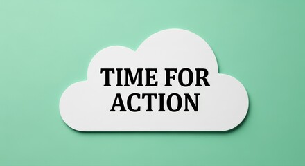 Motivational 'Time For Action' message on a pristine white cloud shape, set against a calming mint green background, inspiring urgent progress and decisive steps