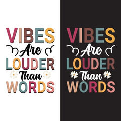Vibes Are Louder Than Words Retro Typography T-Shirt Design