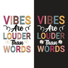 Vibes Are Louder Than Words Retro Typography T-Shirt Design