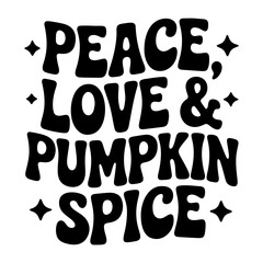 Peace love pumpkin spice text in bold black font with star accents on a white background design