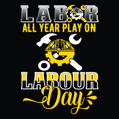 Labor Day T Shirt Design T Shirt Print Template, Typography Design For Shirt, Mugs, Iron, Glass, Stickers, Hoodies, Pillows, Phone Cases, etc