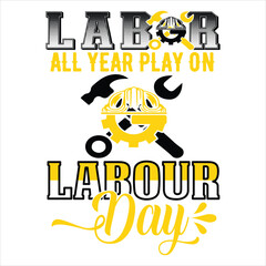 Labor Day T Shirt Design T Shirt Print Template, Typography Design For Shirt, Mugs, Iron, Glass, Stickers, Hoodies, Pillows, Phone Cases, etc