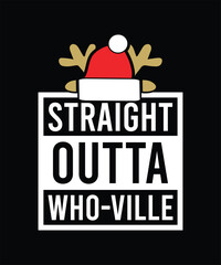 STRAIGHT OUTTA WHO-VILLE TSHIRT DESIGN