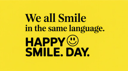 Happy smile day greeting, universal message on a bright yellow.