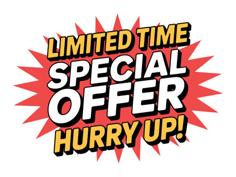 Limited time special offer, hurry up!