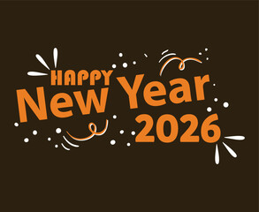 Happy New Year 2026 Holiday Abstract Orange And Brown Color Design Symbol Vector Illustration