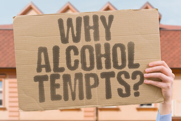 "Why Alcohol Tempts?" Coping mechanisms develop to manage household stress levels. ALCOHOL. COPING. STRESS. MECHANISMS. ESCAPE.