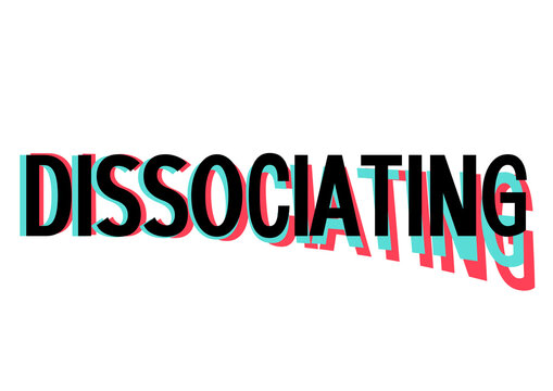DISSOCIATING