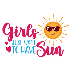 Girls Just Wantto have Sun